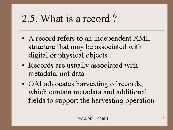 2. 5. What is a record ? • A record refers to an independent