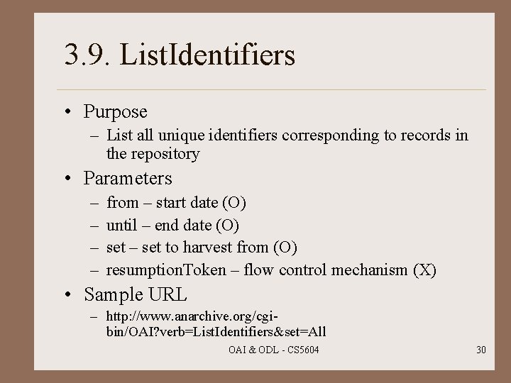 3. 9. List. Identifiers • Purpose – List all unique identifiers corresponding to records