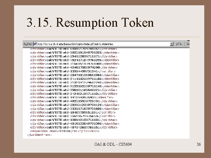 3. 15. Resumption Token OAI & ODL - CS 5604 36 