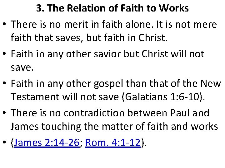  • • • 3. The Relation of Faith to Works There is no