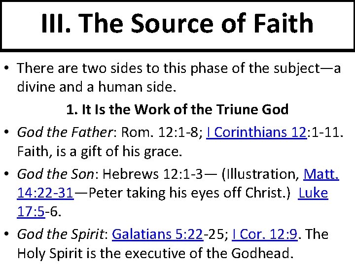 III. The Source of Faith • There are two sides to this phase of