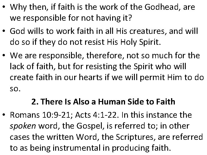  • Why then, if faith is the work of the Godhead, are we
