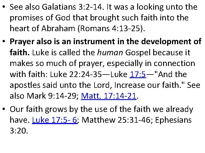  • See also Galatians 3: 2 -14. It was a looking unto the