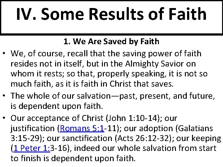 IV. Some Results of Faith 1. We Are Saved by Faith • We, of