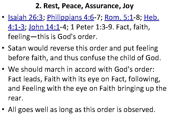  • • 2. Rest, Peace, Assurance, Joy Isaiah 26: 3; Philippians 4: 6