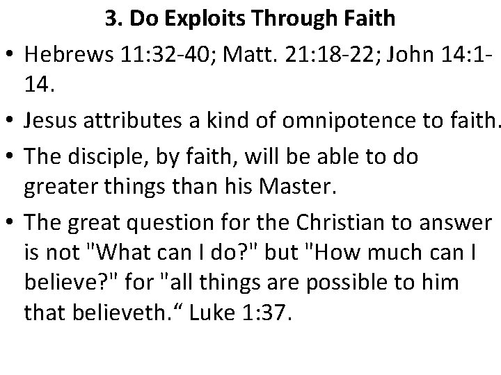  • • 3. Do Exploits Through Faith Hebrews 11: 32 -40; Matt. 21: