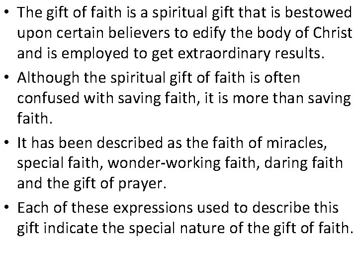  • The gift of faith is a spiritual gift that is bestowed upon