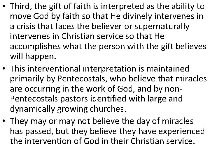  • Third, the gift of faith is interpreted as the ability to move