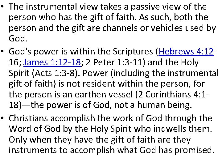  • The instrumental view takes a passive view of the person who has