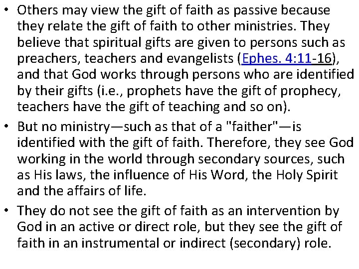  • Others may view the gift of faith as passive because they relate