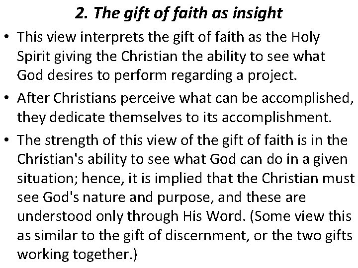 2. The gift of faith as insight • This view interprets the gift of