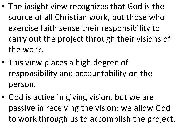  • The insight view recognizes that God is the source of all Christian