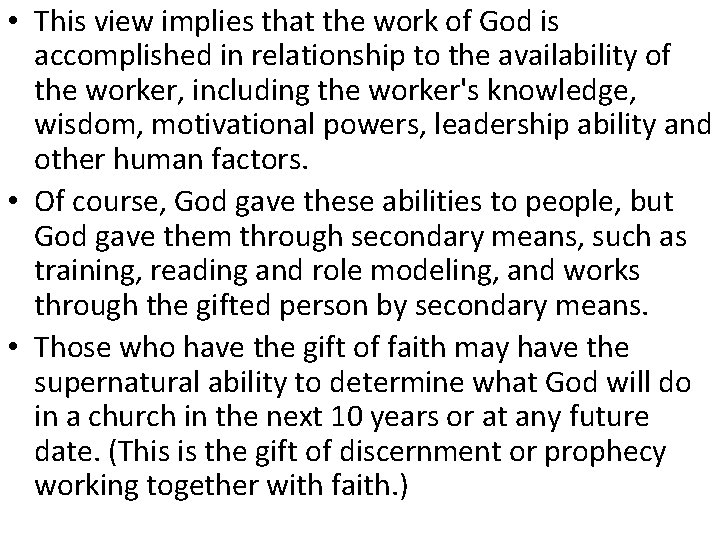  • This view implies that the work of God is accomplished in relationship