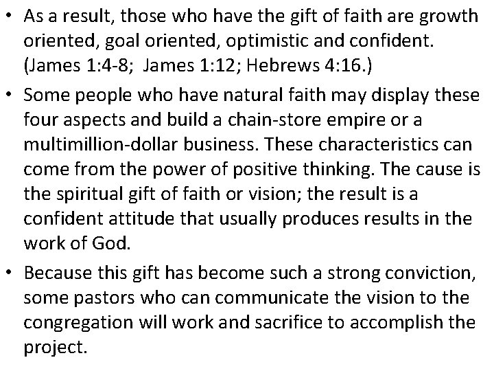  • As a result, those who have the gift of faith are growth