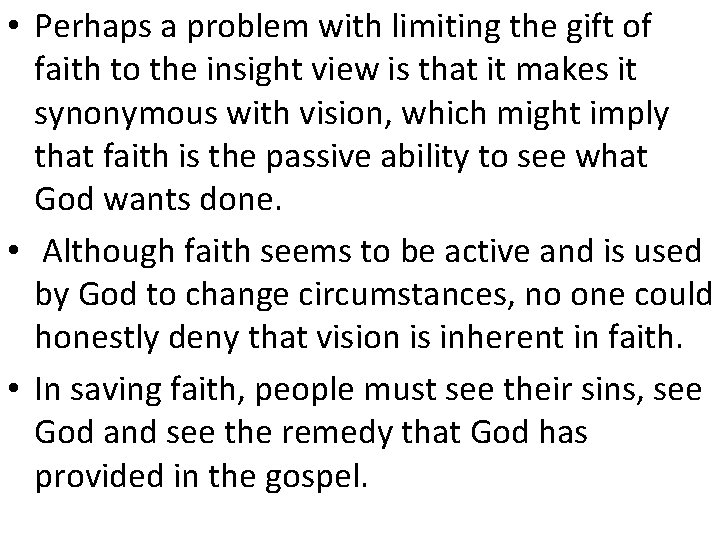  • Perhaps a problem with limiting the gift of faith to the insight
