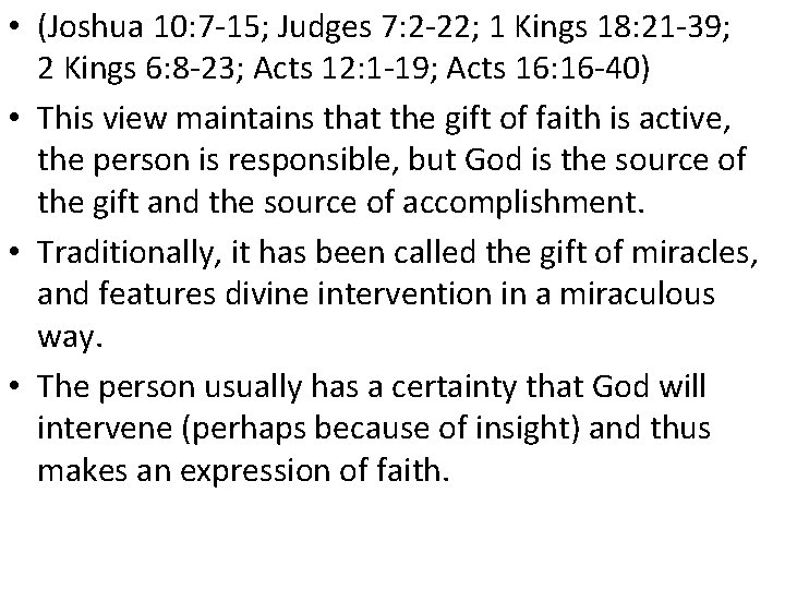  • (Joshua 10: 7 -15; Judges 7: 2 -22; 1 Kings 18: 21