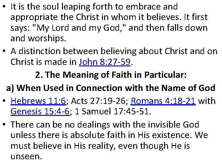  • It is the soul leaping forth to embrace and appropriate the Christ