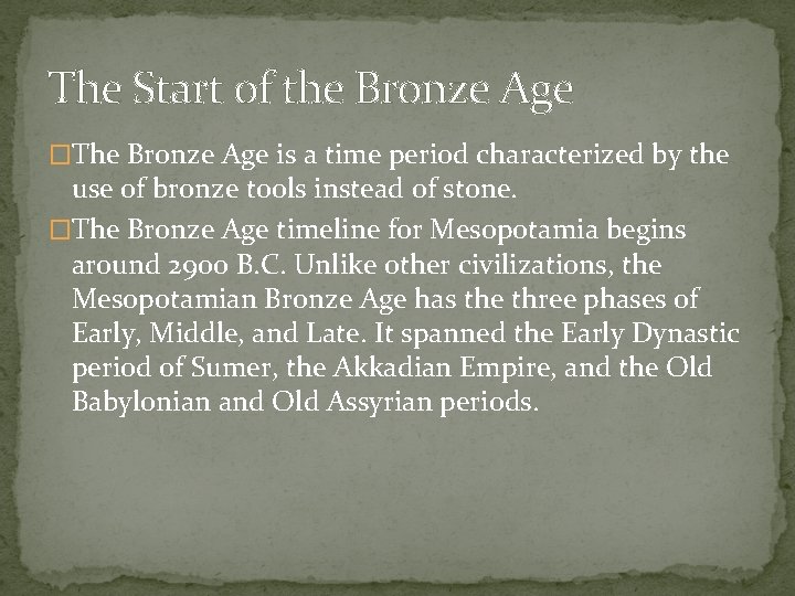 The Start of the Bronze Age �The Bronze Age is a time period characterized