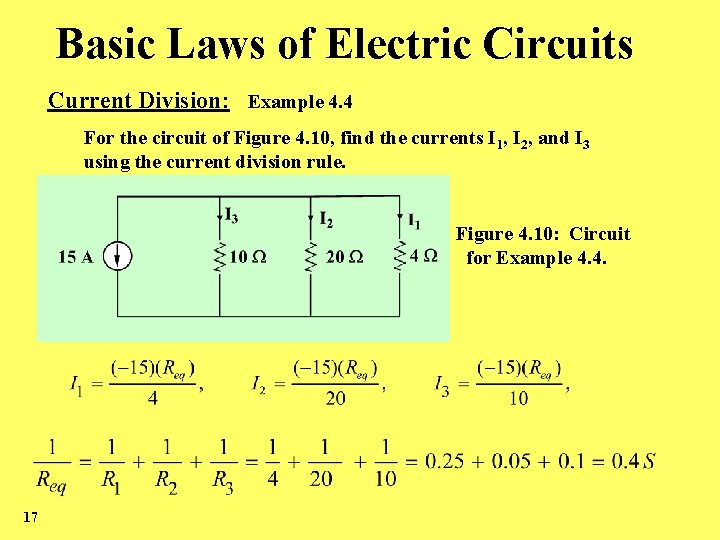Basic Laws of Electric Circuits Current Division: Example 4. 4 For the circuit of Basic Laws of Electric Circuits Current Division: Example 4. 4 For the circuit of