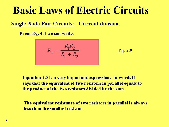 Basic Laws of Electric Circuits Single Node Pair Circuits: Current division. From Eq. 4. Basic Laws of Electric Circuits Single Node Pair Circuits: Current division. From Eq. 4.