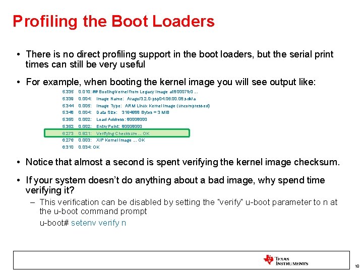 Profiling the Boot Loaders • There is no direct profiling support in the boot