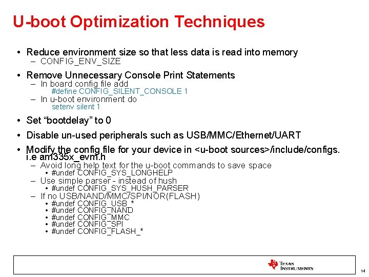 U-boot Optimization Techniques • Reduce environment size so that less data is read into U-boot Optimization Techniques • Reduce environment size so that less data is read into