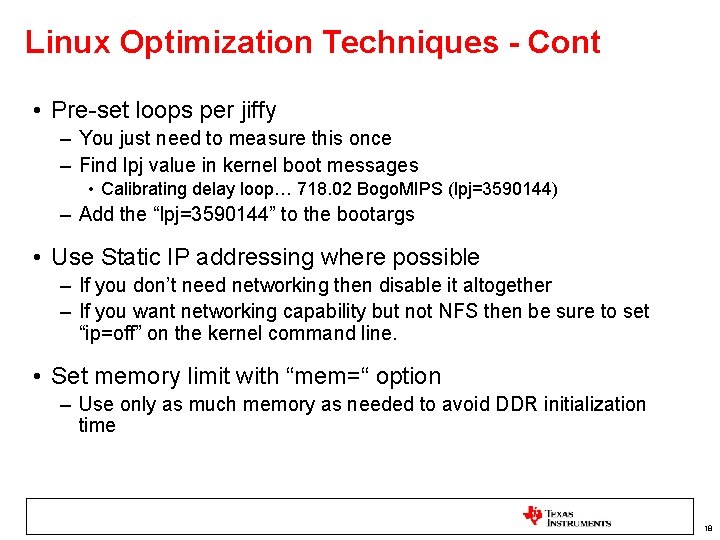 Linux Optimization Techniques - Cont • Pre-set loops per jiffy – You just need