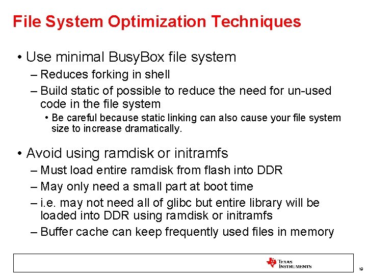 File System Optimization Techniques • Use minimal Busy. Box file system – Reduces forking File System Optimization Techniques • Use minimal Busy. Box file system – Reduces forking