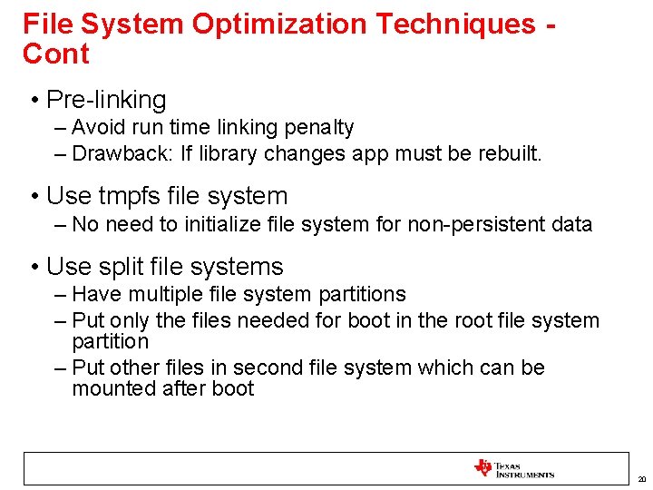 File System Optimization Techniques Cont • Pre-linking – Avoid run time linking penalty – File System Optimization Techniques Cont • Pre-linking – Avoid run time linking penalty –