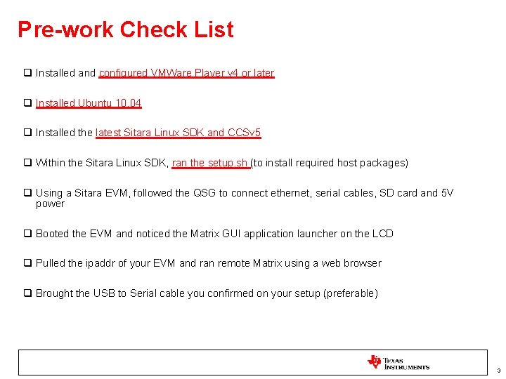 Pre-work Check List q Installed and configured VMWare Player v 4 or later q Pre-work Check List q Installed and configured VMWare Player v 4 or later q