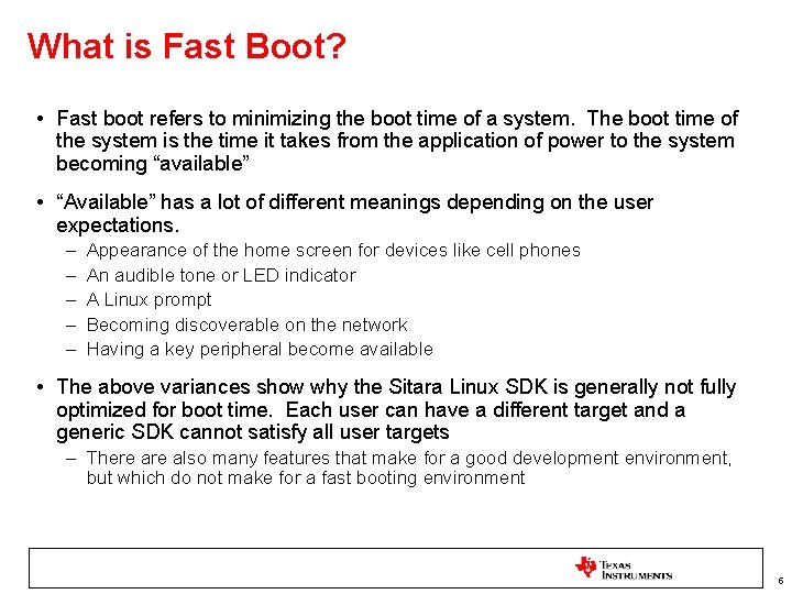 What is Fast Boot? • Fast boot refers to minimizing the boot time of