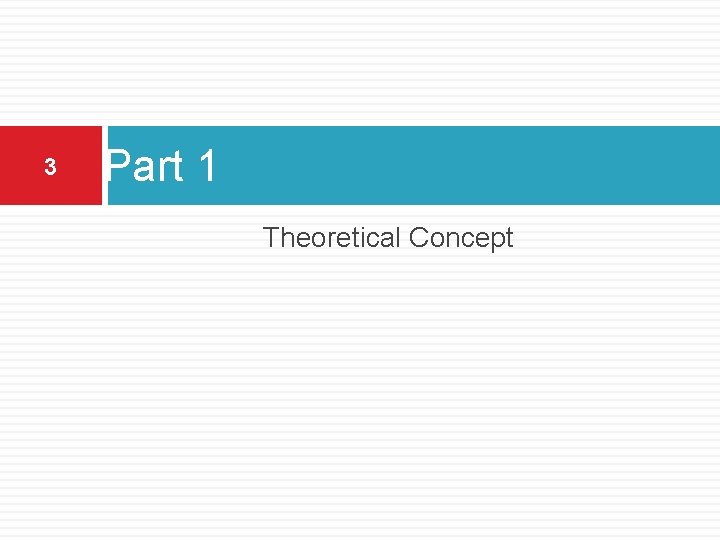 3 Part 1 Theoretical Concept 