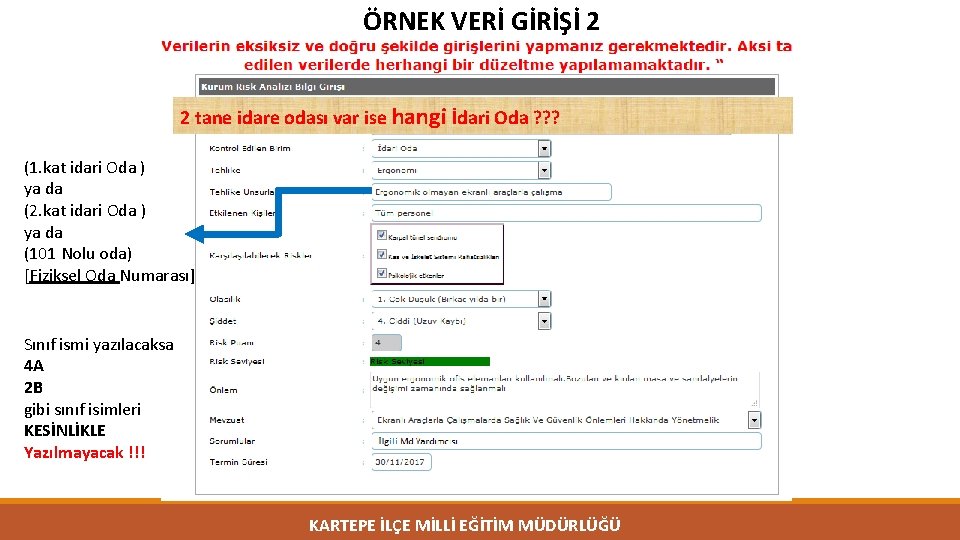 ÖRNEK VERİ GİRİŞİ 2 2 tane idare odası var ise hangi İdari Oda ?