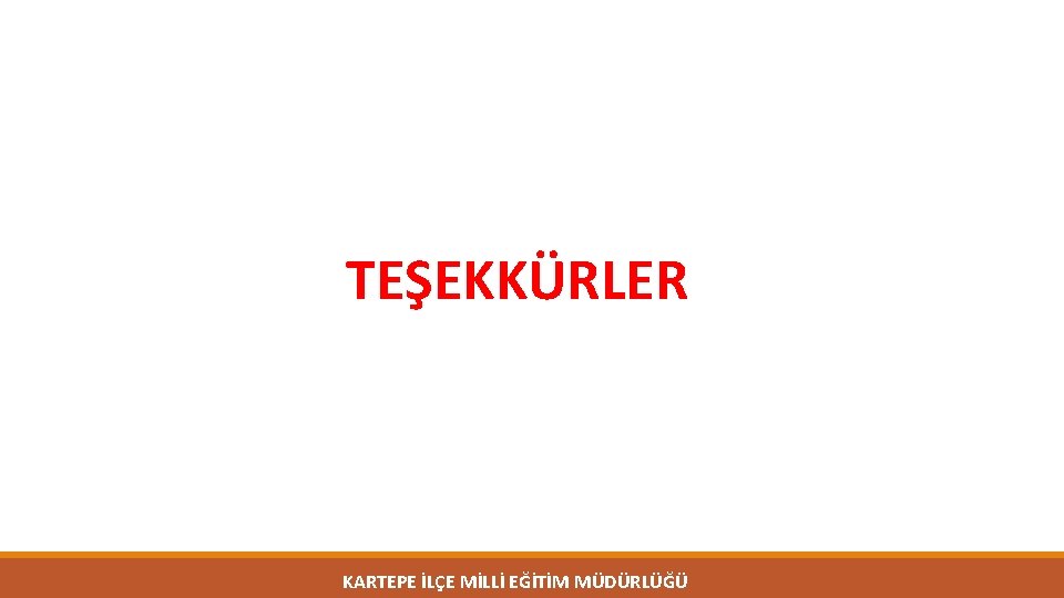 TEŞEKKÜRLER KARTEPE İLÇE MİLLİ EĞİTİM MÜDÜRLÜĞÜ 