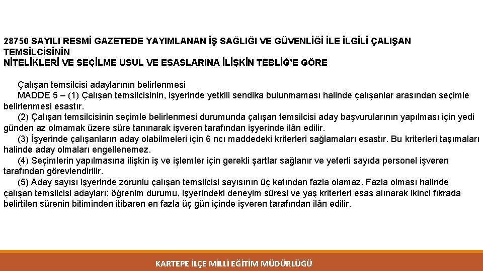 28750 SAYILI RESMİ GAZETEDE YAYIMLANAN İŞ SAĞLIĞI VE GÜVENLİĞİ İLE İLGİLİ ÇALIŞAN TEMSİLCİSİNİN NİTELİKLERİ