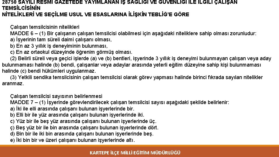 28750 SAYILI RESMİ GAZETEDE YAYIMLANAN İŞ SAĞLIĞI VE GÜVENLİĞİ İLE İLGİLİ ÇALIŞAN TEMSİLCİSİNİN NİTELİKLERİ