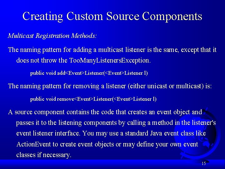 Creating Custom Source Components Multicast Registration Methods: The naming pattern for adding a multicast
