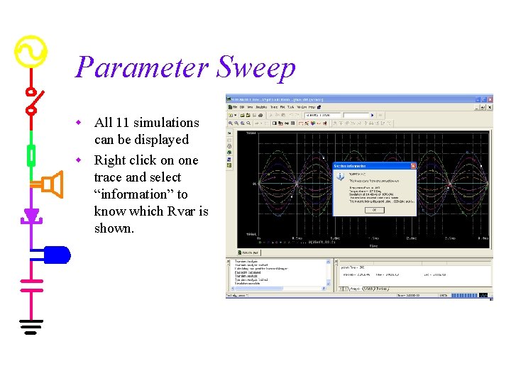 Parameter Sweep All 11 simulations can be displayed w Right click on one trace