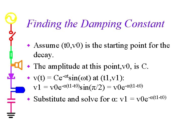 Finding the Damping Constant Assume (t 0, v 0) is the starting point for