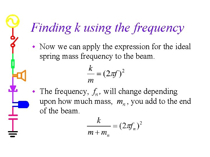 Finding k using the frequency w Now we can apply the expression for the