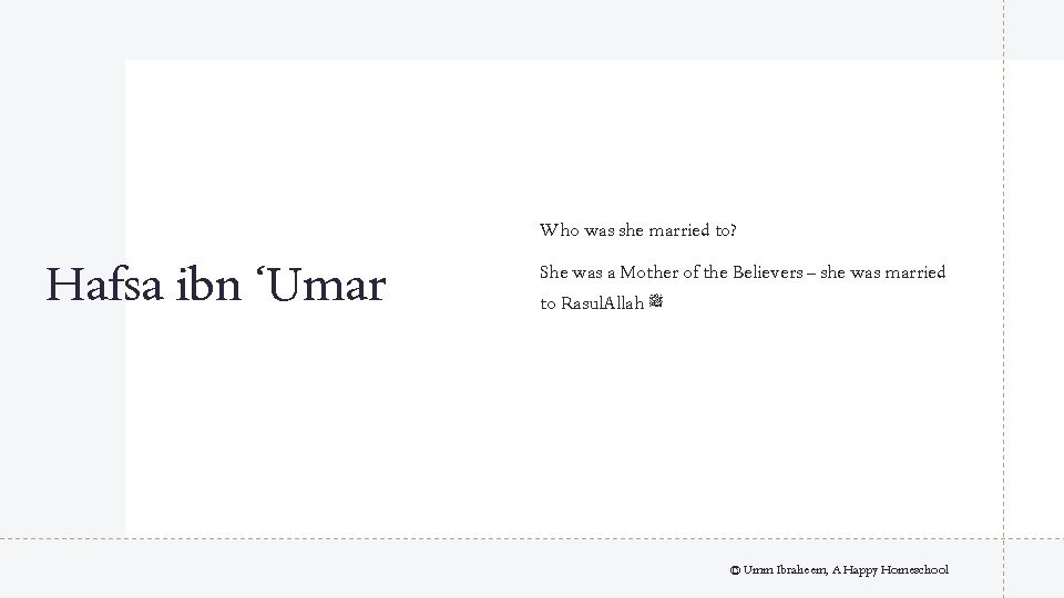 Who was she married to? Hafsa ibn ‘Umar She was a Mother of the