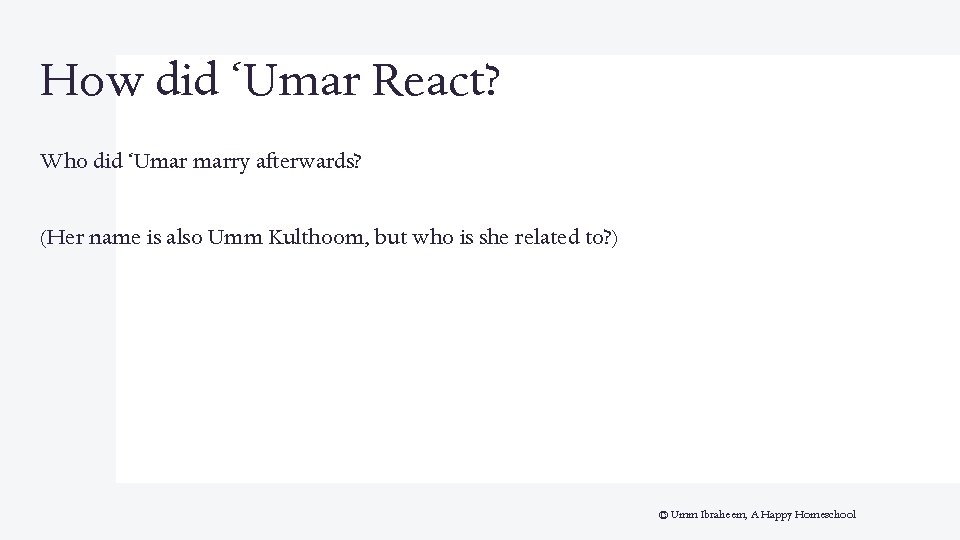 How did ‘Umar React? Who did ‘Umar marry afterwards? (Her name is also Umm