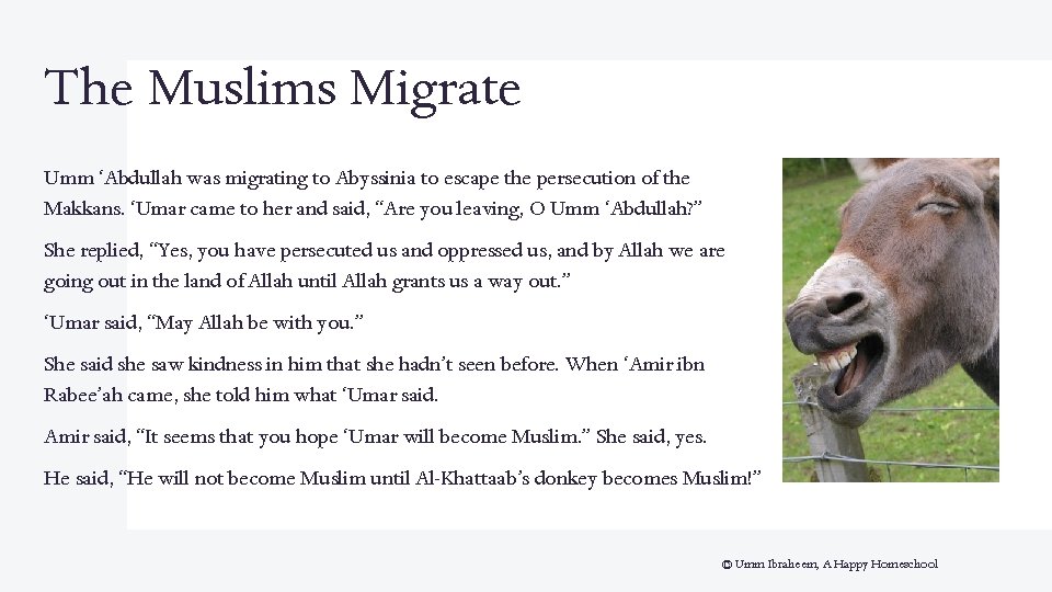 The Muslims Migrate Umm ‘Abdullah was migrating to Abyssinia to escape the persecution of