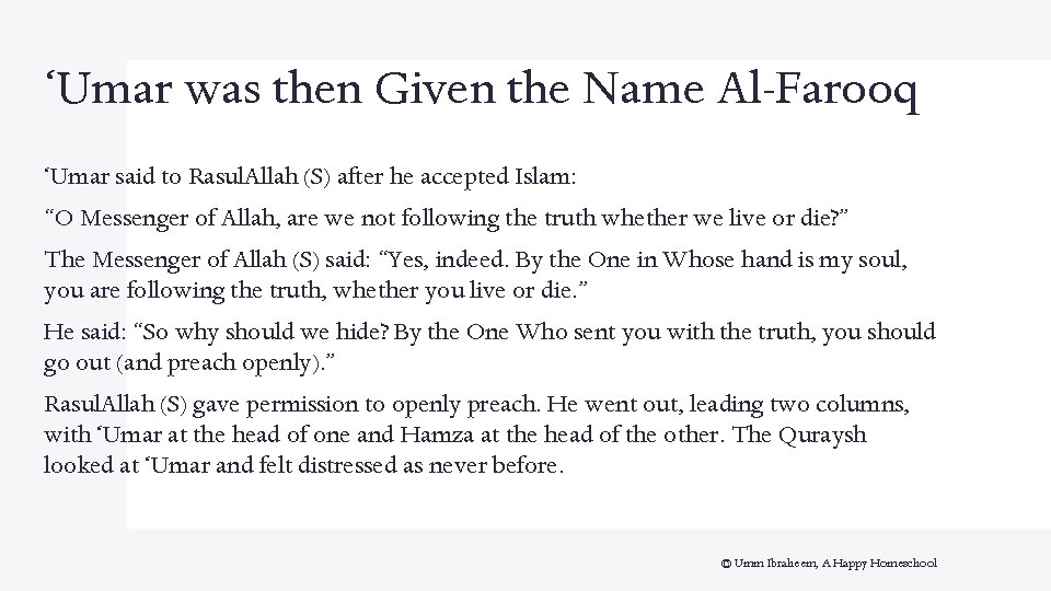 ‘Umar was then Given the Name Al-Farooq ‘Umar said to Rasul. Allah (S) after