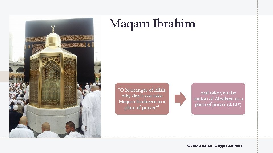 Maqam Ibrahim “O Messenger of Allah, why don’t you take Maqam Ibraheem as a