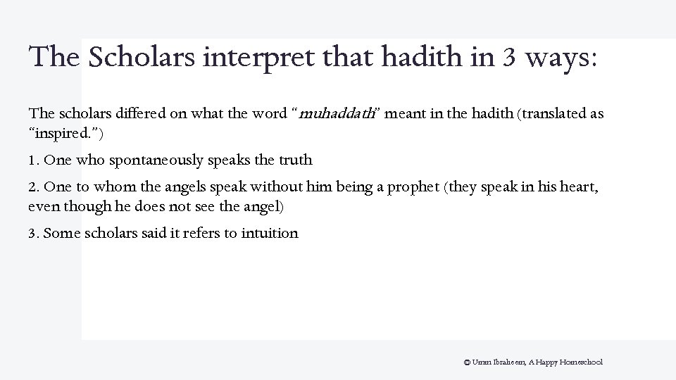 The Scholars interpret that hadith in 3 ways: The scholars differed on what the