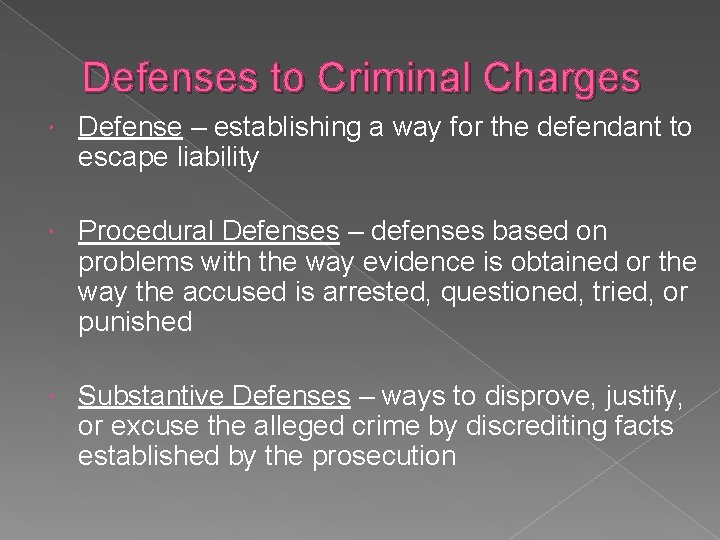 Defenses to Criminal Charges Defense – establishing a way for the defendant to escape