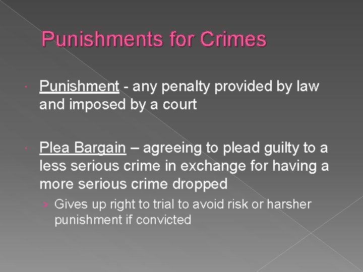 Punishments for Crimes Punishment - any penalty provided by law and imposed by a