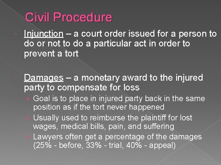 Civil Procedure Injunction – a court order issued for a person to do or