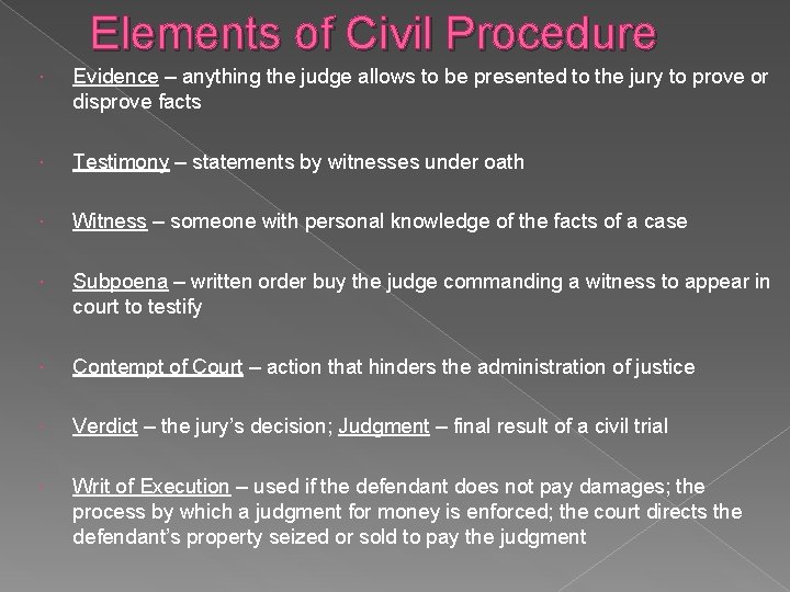 Elements of Civil Procedure Evidence – anything the judge allows to be presented to